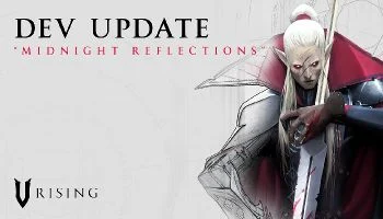 Stunlock Studios Reflects on V Rising's 1.1 Launch and What's Next